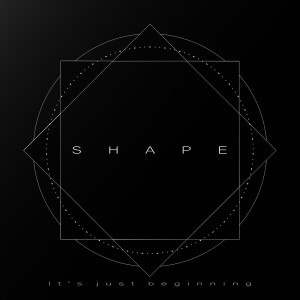 Album It's Just Beginning (Explicit) from Shape