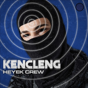 Dengarkan KENCLENG lagu dari Heyek Crew dengan lirik