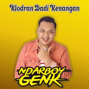 Dengarkan lagu Klodran Dadi Kenangan nyanyian Ndarboy Genk dengan lirik