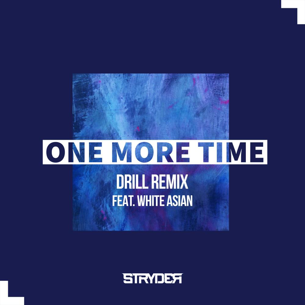 One More Time (feat. White Asian) (Drill Remix)
