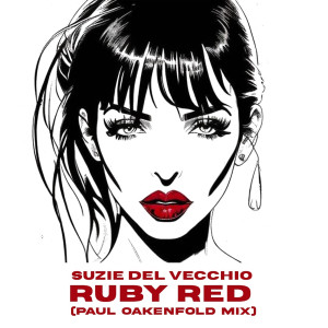 Listen to Ruby Red (Paul Oakenfold Mix) song with lyrics from Suzie Del Vecchio