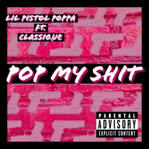 Classique的專輯Pop My Shit (feat. Classique) (Explicit)