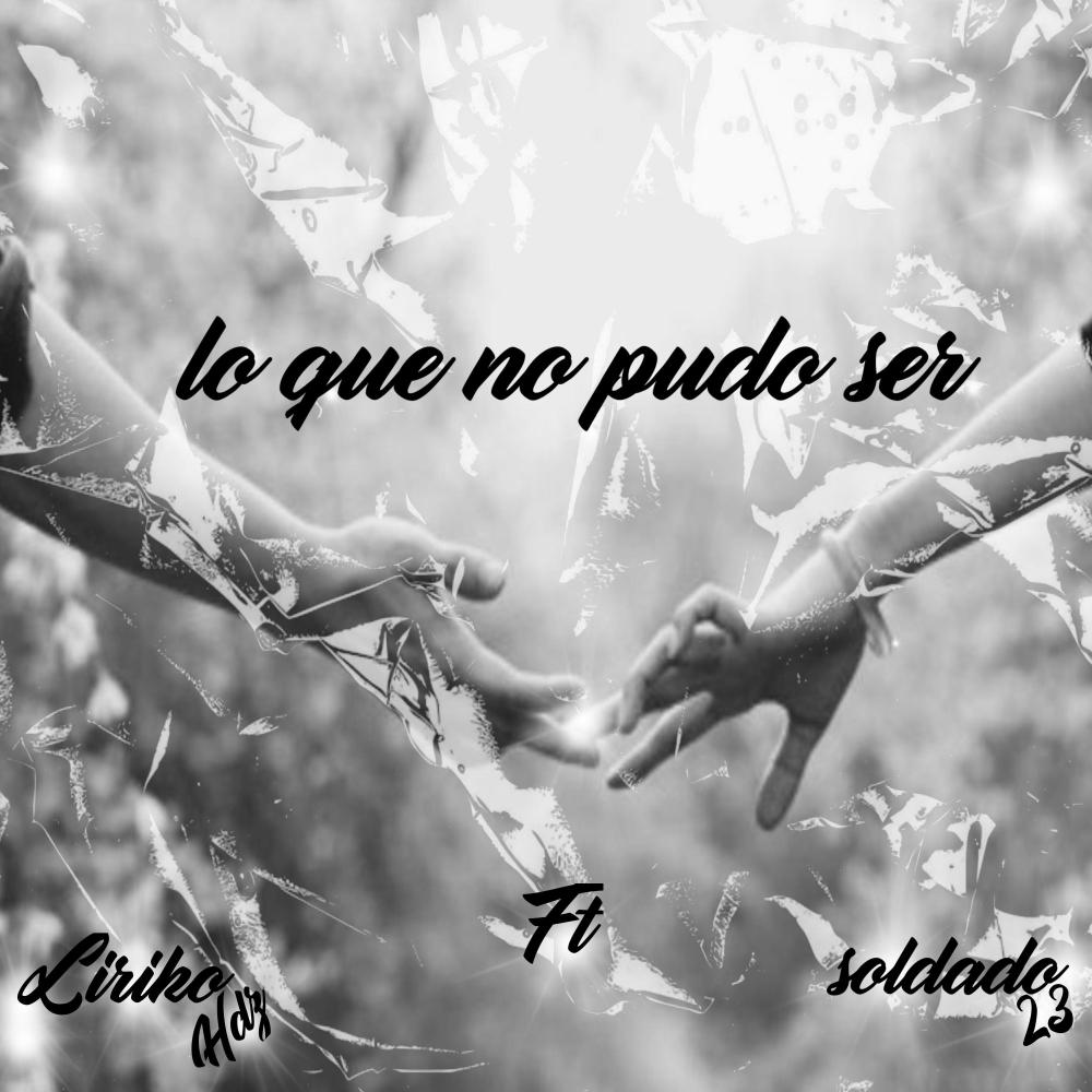Lo que no pudo ser (feat. Soldado 23) (Explicit)