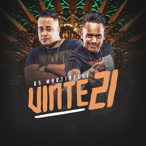 ดาวน์โหลดและฟังเพลง Vinte 21 (Explicit) พร้อมเนื้อเพลงจาก Os Martinelli