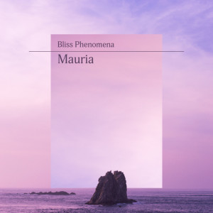 Bliss Phenomena的專輯Mauria