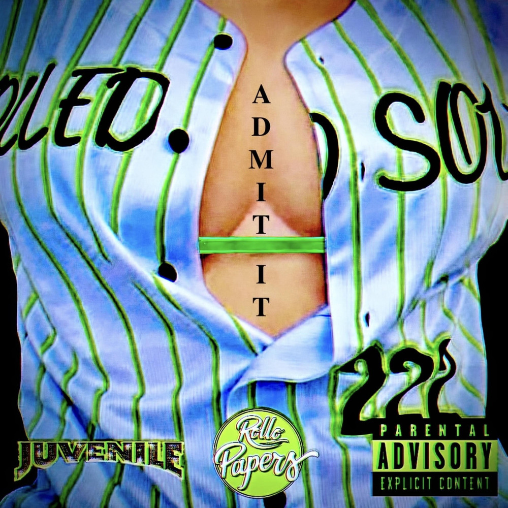 Admit It (feat. JUVENILE) (Explicit)