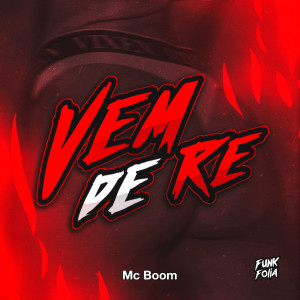 收聽MC Boom的Vem de Re歌詞歌曲