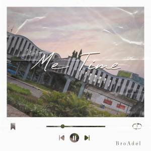 Album ME TIME oleh BroAdel