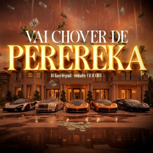 Album Vai Chover de Perereka (Explicit) from Dj KAYO ORIGINAL