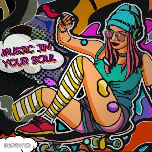 Dengarkan lagu Music in Your Soul nyanyian Rewind dengan lirik