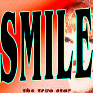 ดาวน์โหลดและฟังเพลง Smile พร้อมเนื้อเพลงจาก The True Star