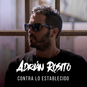 Listen to Contra Lo Establecido song with lyrics from Adrián Rosito