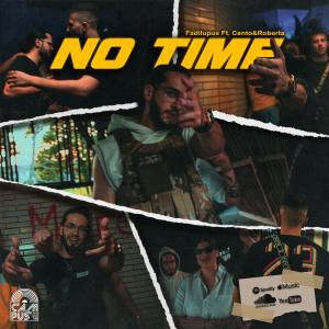 Cento的專輯No Time (feat. Cento & Roberta) (Explicit)