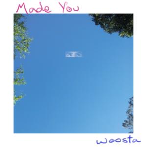 Woosta的專輯Made You