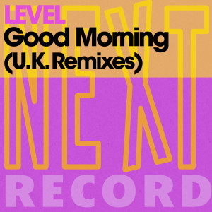 Dengarkan lagu Good Morning (Matt Darey Remix) nyanyian Level dengan lirik