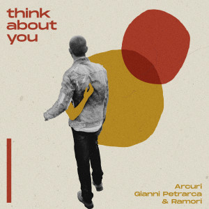 ดาวน์โหลดและฟังเพลง Think About You พร้อมเนื้อเพลงจาก Arcuri