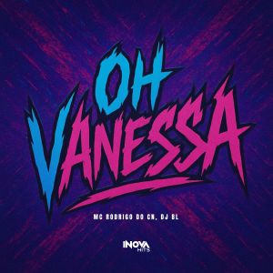 อัลบัม Oh Vanessa (Explicit) ศิลปิน Mc Rodrigo do CN