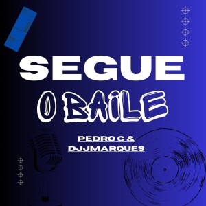 收聽Pedro C的Segue o Baile歌詞歌曲