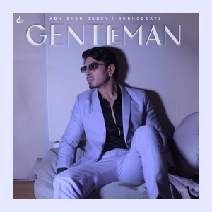 Listen to Gentleman song with lyrics from Abhishek Dubey
