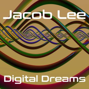 Jacob Lee的專輯Digital Dreams