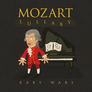 ดาวน์โหลดและฟังเพลง Piano Sonata No. 13 in B-Flat Major, K333, Mov. 1, Allegro (Lullaby Version) พร้อมเนื้อเพลงจาก Baby Wars