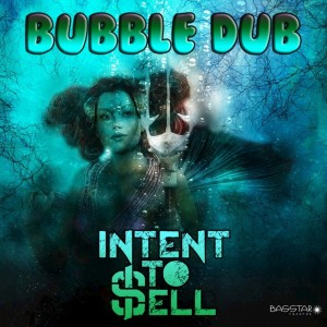 Album Bubble Dub oleh Intent To Sell