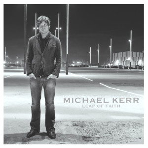 Dengarkan Leap of Faith lagu dari Michael Kerr dengan lirik