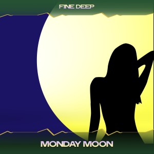 Album Monday Moon oleh Fine Deep