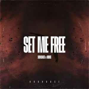 收聽Sickbass的Set Me Free歌詞歌曲