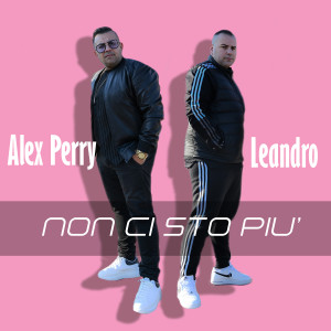 Listen to Non ci sto più song with lyrics from Alex Perry