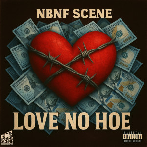 Album Love No Hoe (Explicit) from NBNF SCENE