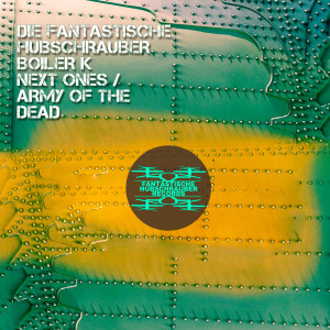 Album Next Ones / Army of the Dead from Die Fantastische Hubschrauber