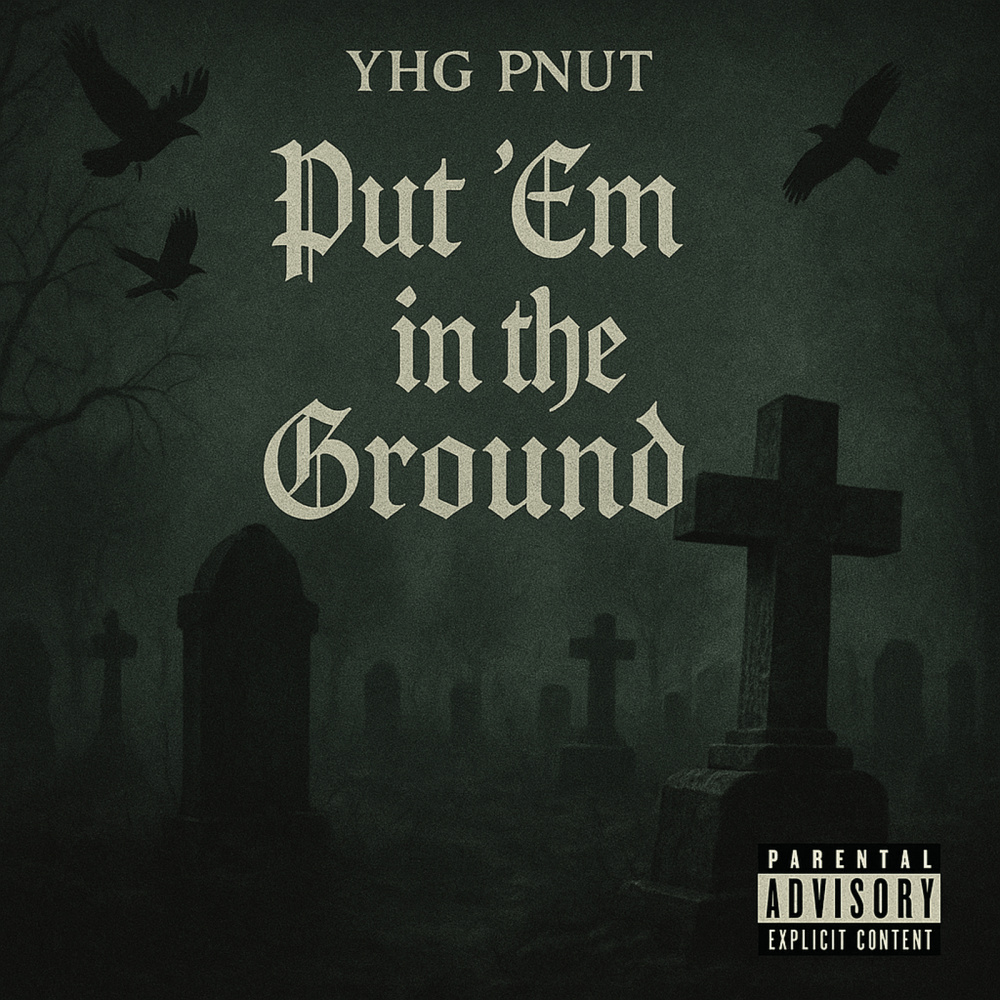 Put Em in the Ground (Explicit)