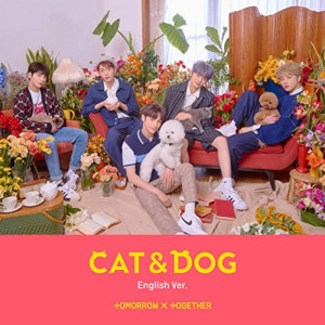ดาวน์โหลดและฟังเพลง Cat & Dog (English ver.) พร้อมเนื้อเพลงจาก TOMORROW X TOGETHER