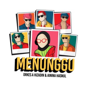 ดาวน์โหลดและฟังเพลง Menunggu พร้อมเนื้อเพลงจาก Orkes A Hizadin