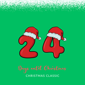 收聽Brand New Christmas Songs的24 Days Until Christmas歌詞歌曲