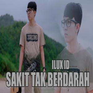 Dengarkan lagu Sakit Tapi Tak Berdarah nyanyian Ilux Id dengan lirik
