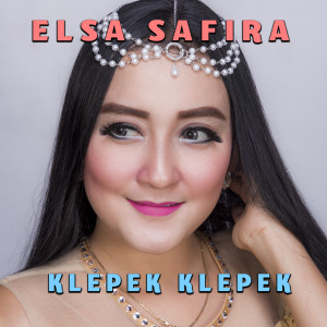 Listen to Klepek Klepek song with lyrics from Elsa Safira