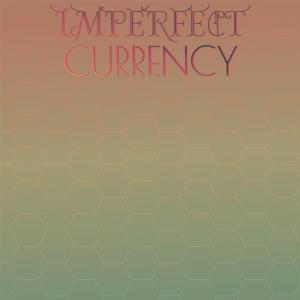 Listen to Imperfect Currency song with lyrics from Cill Lild