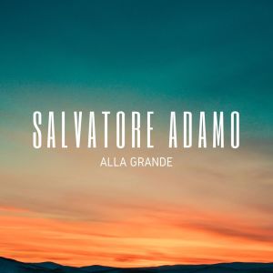 Salvatore Adamo的專輯Alla Grande