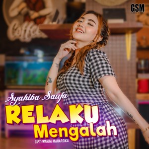 Dengarkan Relaku Mengalah lagu dari Syahiba Saufa dengan lirik