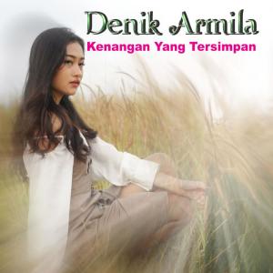 ดาวน์โหลดและฟังเพลง Kenangan Yang Tersimpan พร้อมเนื้อเพลงจาก Denik Armila