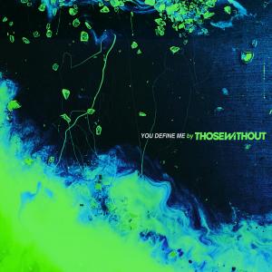 ดาวน์โหลดและฟังเพลง You Define Me พร้อมเนื้อเพลงจาก Those Without