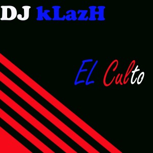 收听DJ kLazH的El Culto歌词歌曲