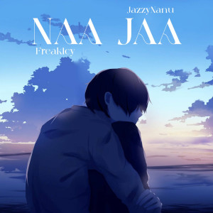 Album Naa Jaa from Freak1cy