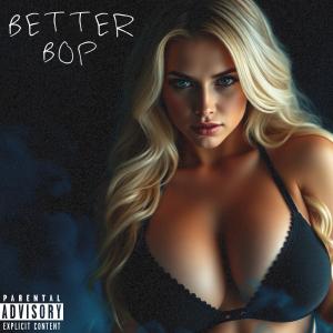 收聽BettaNoize的BOP (Explicit)歌詞歌曲