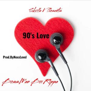ดาวน์โหลดและฟังเพลง 90s Love พร้อมเนื้อเพลงจาก Boi Rippa