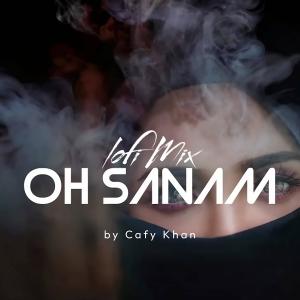 Oh Sanam (Lofi Cover Remix)