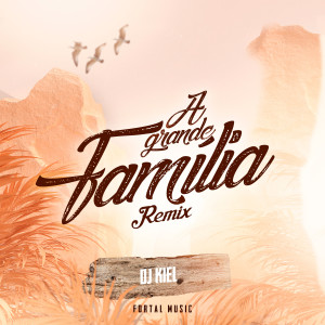 A Grande Familia (Remix) dari Dj Kiel
