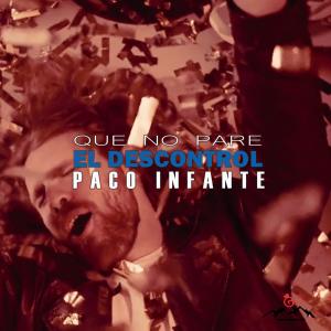 ดาวน์โหลดและฟังเพลง Que no pare el Descontrol พร้อมเนื้อเพลงจาก Paco Infante
